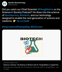 Screen shot of a tweet from the Nautilus Biotechnology Twitter account. This tweet features Parag Mallick's interview on the "Science in Society" podcast.