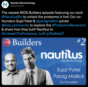 Tweet from Nautilus Biotechnology highlighting Parag Mallick and Sujal Patel’s interview with Bios Builders