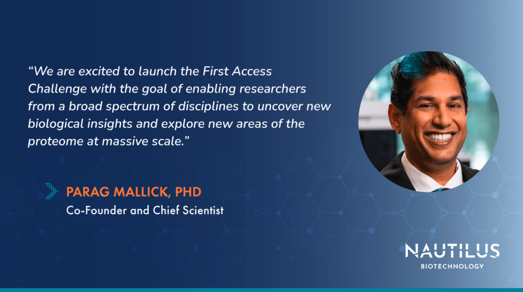 Headshot of Parag Mallick and a quote from him covering Nautilus’ First Access Challenge.