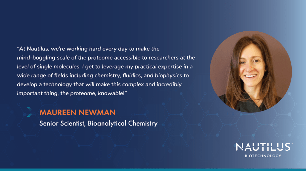 Headshot and quote from Maureen Newman, Nautilus Senior Scientist, Bioanalytical Chemistry 