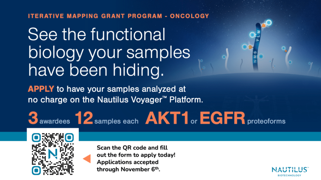 Description of the Nautilus Iterative Mapping Grant Program - Oncology reading, "See the functional biology your samples have been hiding. Apply to have your samples analyzed at no charge on the Nautilus Voyager Platform. 3 awardees, 12 samples each, AKT or EGFR proteoforms. Scan the QR code and fill out the form to apply today! Applications accepted through November 6th. Image featuring protein molecules with various sequences and post-translational modifications being probed on the Nautilus Voyager Platform.